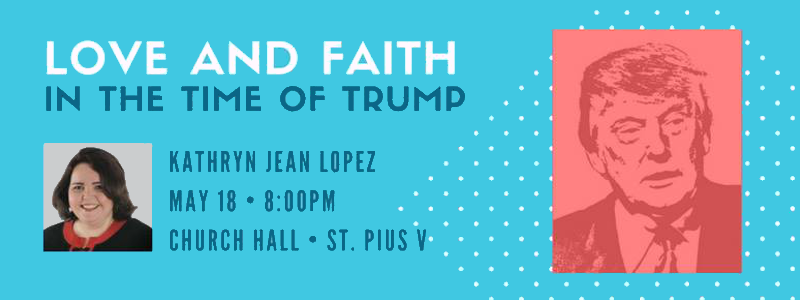 Kathryn Jean Lopez of National Review To Speak In RI on “Love and Faith in the Time of Trump” Kathryn Jean Lopez - Love and Faith in the Time of Trump
