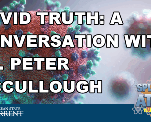 On this episode of #SplittinTheAtom, Jen Brien talks with Dr. Peter McCullough—cardiologist, epidemiologist, and leading voice in the COVID-19 debate. They dive into early treatment, vaccine risks, censorship, and what the public still isn’t being told. A fearless, fact-driven conversation.