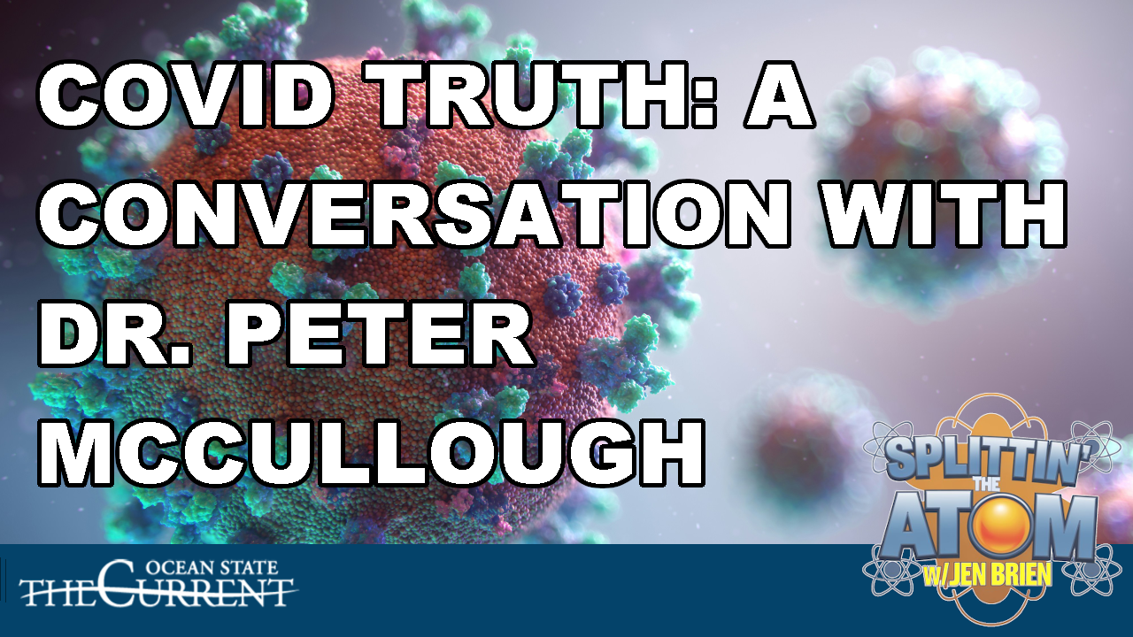 On this episode of #SplittinTheAtom, Jen Brien talks with Dr. Peter McCullough—cardiologist, epidemiologist, and leading voice in the COVID-19 debate. They dive into early treatment, vaccine risks, censorship, and what the public still isn’t being told. A fearless, fact-driven conversation.